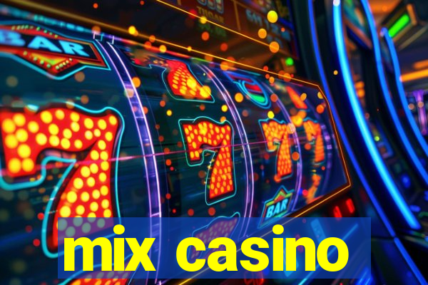 mix casino